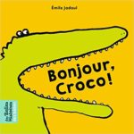 Les Belles Histoires des bébés Bonjour, Croco