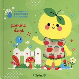 Mes premières comptines à toucher : Pomme d'api – Livre d'éveil à toucher – À partir de 6 mois