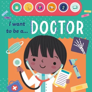 I Want To Be A Doctor – Children’s Light & Sound Lift-the-Flap Book