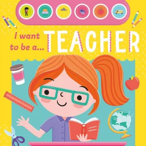 I Want To Be A Teacher – Children’s Light & Sound Lift-the-Flap Book